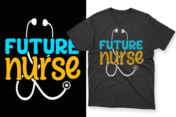 Future Nurse Graphics for T-Shirt Designs