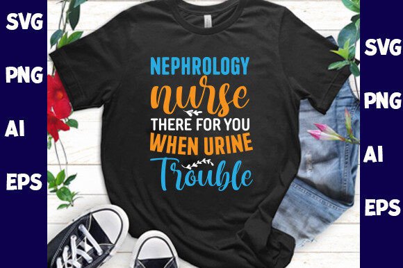 Nephrology Nurse Graphics for T-Shirt Designs