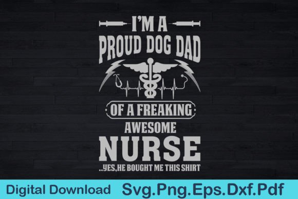 Nurse Dog Dad Graphics: T-Shirt Designs Review