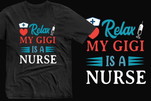 Relax My Gigi is a Nurse Graphics & T-Shirt Designs