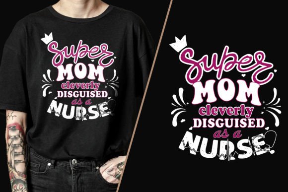 Super Mom Nurse Graphics for T-Shirt Designs