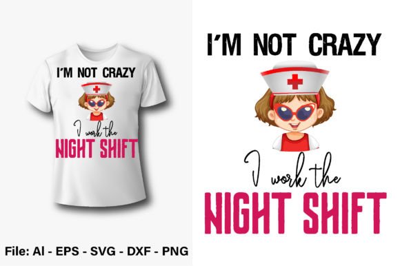 T-Shirt I M Not Crazy Nurse Graphics & Print Templates